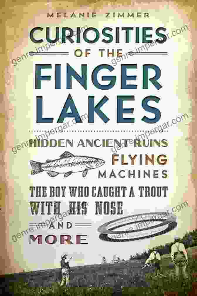 A Diagram Linking Ancient Ruins, Flying Machines, And The Boy Who Caught Trout With His Nose Curiosities Of The Finger Lakes: Hidden Ancient Ruins Flying Machines The Boy Who Caught A Trout With His Nose And More