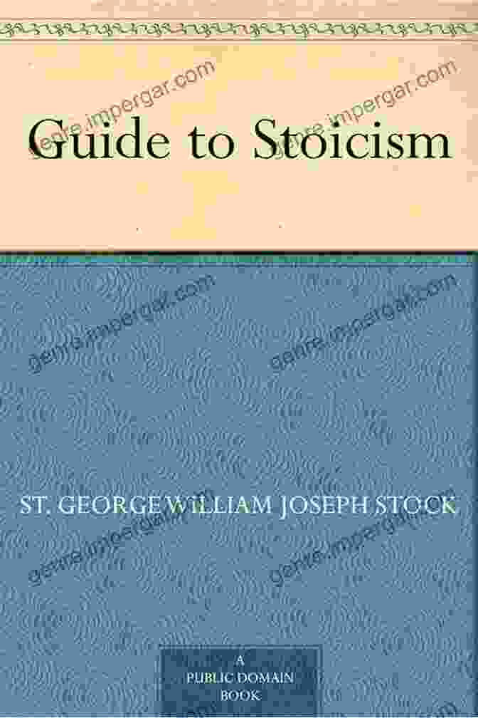 A Weathered Book Titled 'Guide To Stoicism' By St. George William Joseph Stock A Guide To Stoicism St George William Joseph Stock