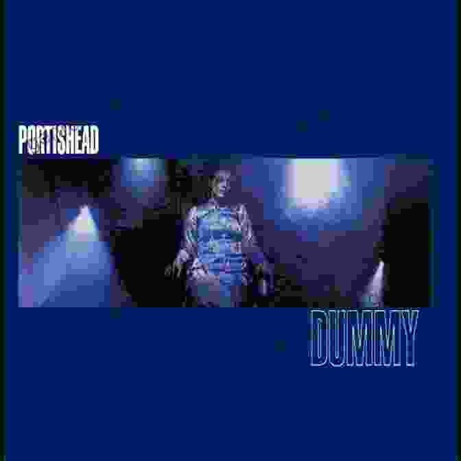 Album Cover Of Portishead's Dummy Portishead S Dummy (33 1/3 85) RJ Wheaton