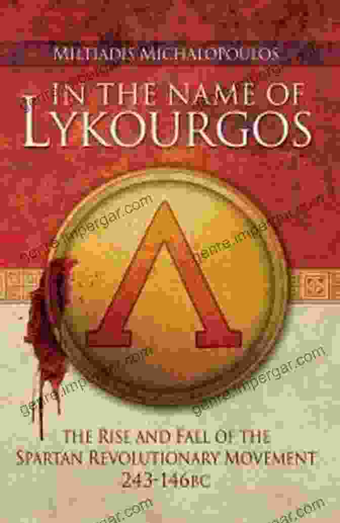 Book Cover For 'In The Name Of Lykourgos' In The Name Of Lykourgos: The Rise And Fall Of The Spartan Revolutionary Movement (243 146 BC)