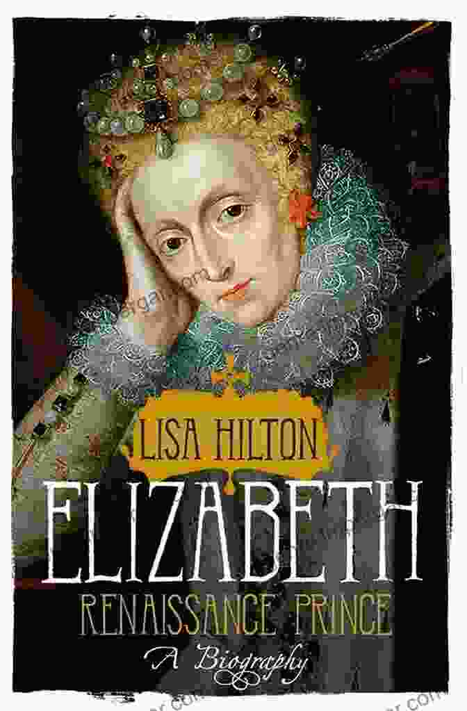 Book Cover Of Elizabeth: Renaissance Prince By Lisa Hilton Elizabeth: Renaissance Prince Lisa Hilton