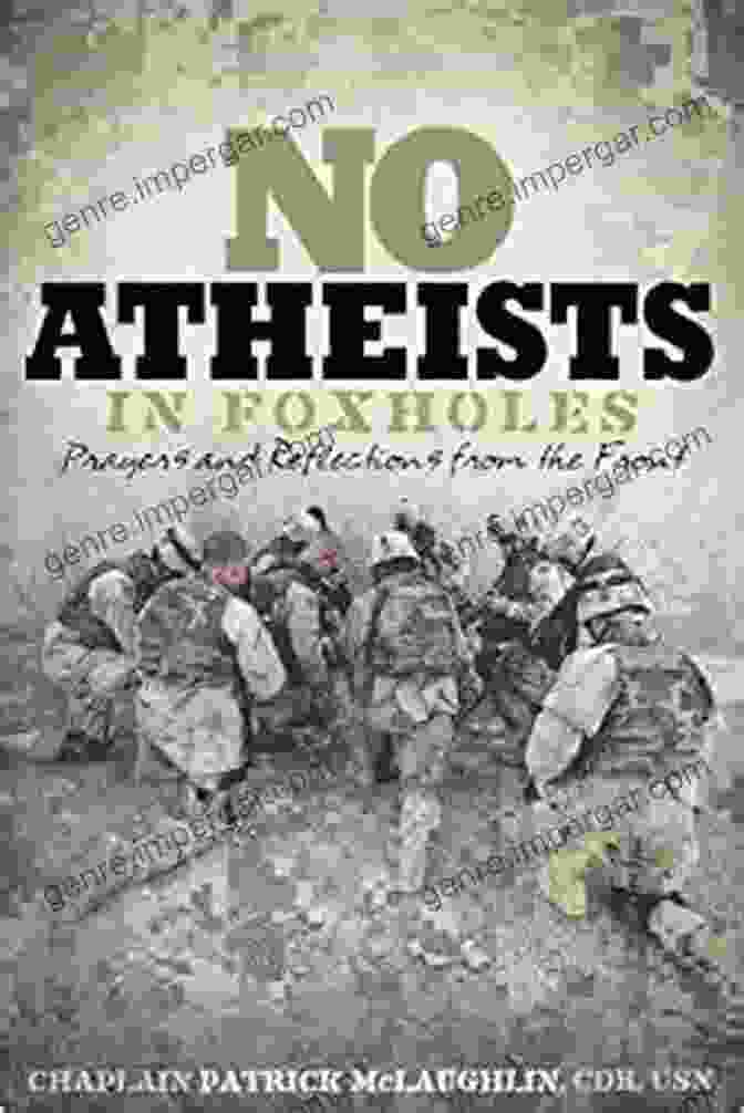 Book Cover Of 'No Atheists In Foxholes' No Atheists In Foxholes: Reflections And Prayers From The Front