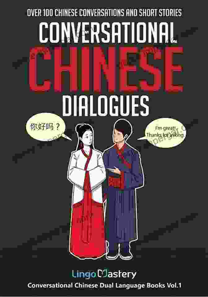 Book Cover Of 'Over 100 Chinese Conversations And Short Stories Conversational Chinese Dual' Conversational Chinese Dialogues: Over 100 Chinese Conversations And Short Stories (Conversational Chinese Dual Language 1)