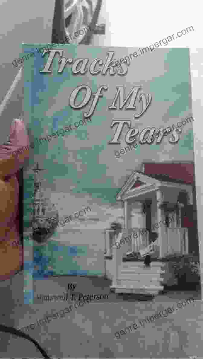 Book Cover Of 'Tracks Of My Tears' By Manswell Peterson Tracks Of My Tears Manswell Peterson