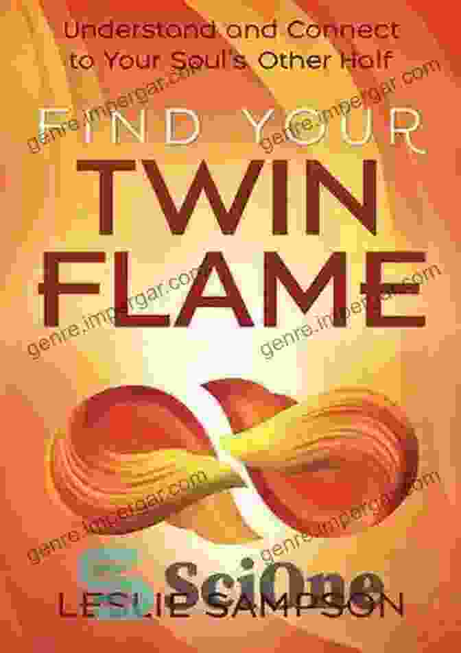 Book Cover Of Understand And Connect To Your Soul Other Half Find Your Twin Flame: Understand And Connect To Your Soul S Other Half