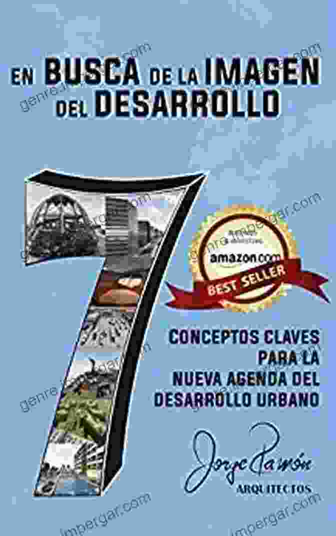 Conceptos Claves Para La Nueva Agenda Del Desarrollo Urbano Spanish Edition Book Cover En Busca De La Imagen Del Desarrollo ( Spanish English Edition ): 7 Conceptos Claves Para La Nueva Agenda Del Desarrollo Urbano (Spanish Edition)