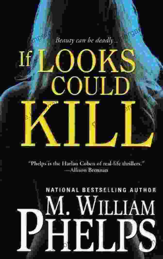 Cover Of If Looks Could Kill By William Phelps, Featuring A Woman With Striking Blue Eyes And A Menacing Expression. If Looks Could Kill M William Phelps