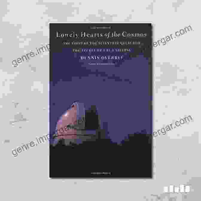 Cover Of The Story Of The Scientific Quest For The Secret Of The Universe, Featuring An Ethereal Cosmic Landscape With Stars And Galaxies. Lonely Hearts Of The Cosmos: The Story Of The Scientific Quest For The Secret Of The Universe