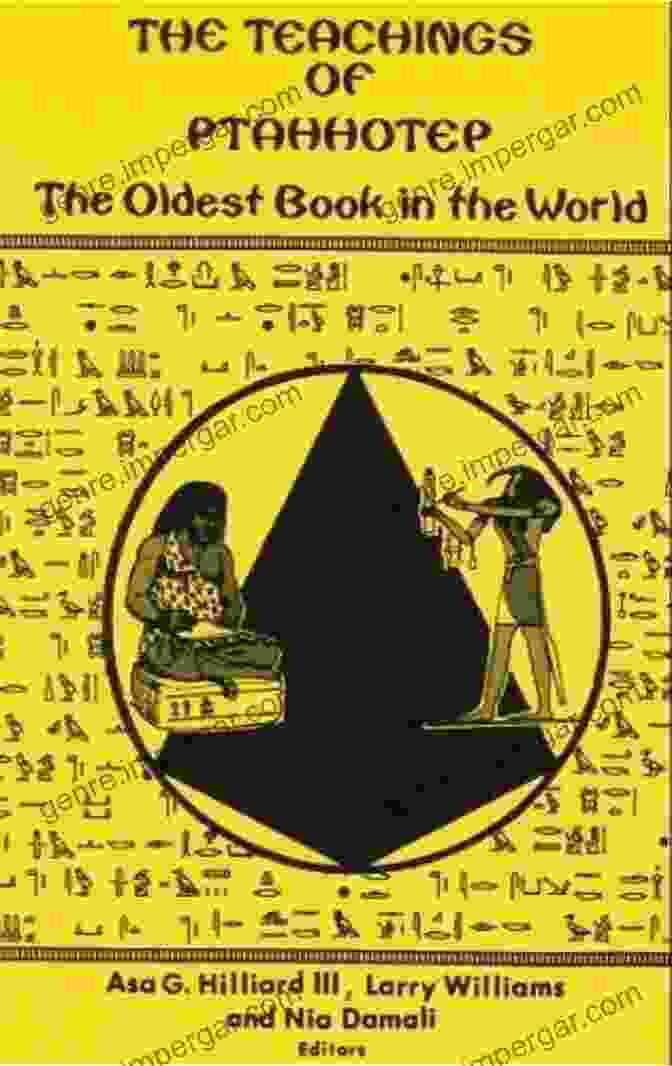 Education And Self Improvement, Emphasized In The Teachings Of Ptahhotep The Teachings Of Ptahhotep: The Oldest In The World