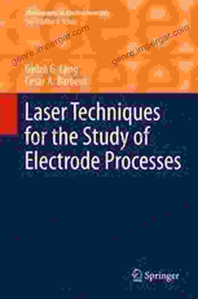 Laser Techniques For The Study Of Electrode Processes: Monographs In Electrochemistry Laser Techniques For The Study Of Electrode Processes (Monographs In Electrochemistry)