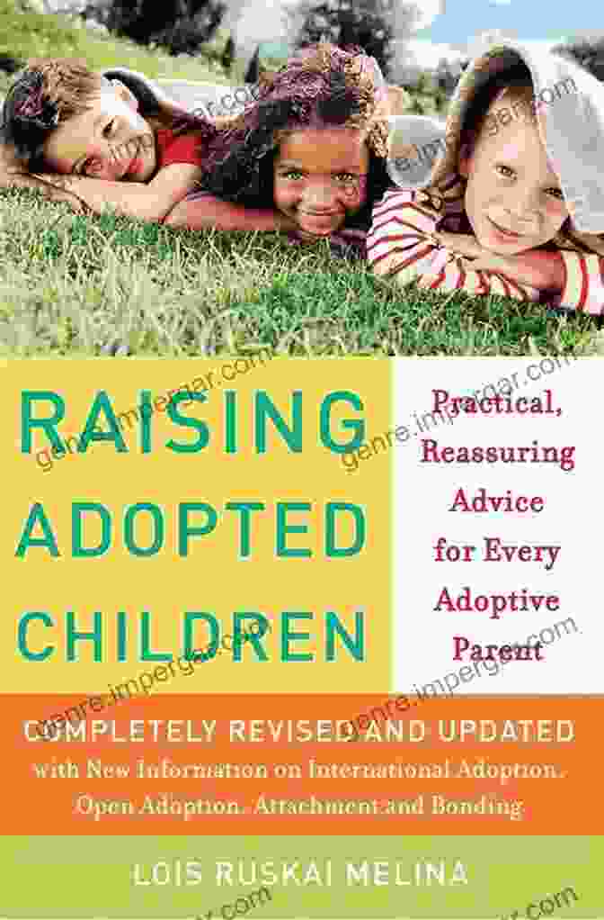 Raising Adopted Children Revised Edition Raising Adopted Children Revised Edition: Practical Reassuring Advice For Every Adoptive Parent