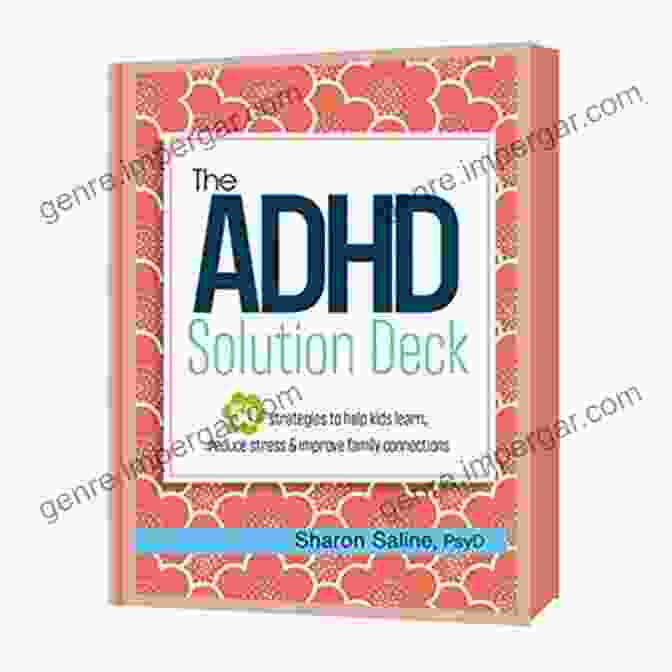 The ADHD Solution Deck Book Cover | A Deck Of Cards Designed To Help Manage ADHD Symptoms And Improve Focus The ADHD Solution Deck: 50 Strategies To Help Kids Learn Reduce Stress Improve Family Connections