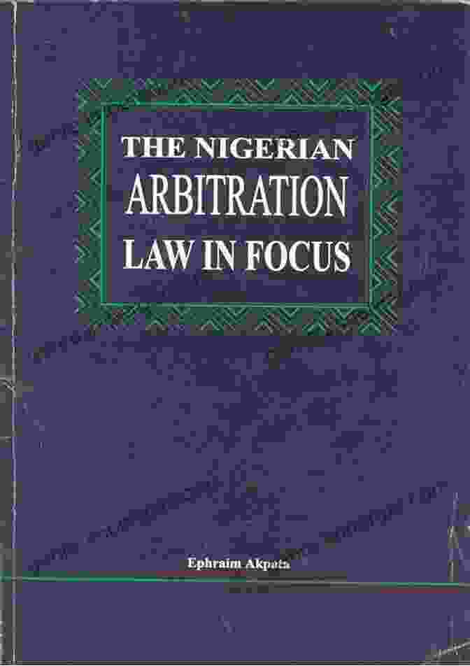 The Nigerian Arbitration Law In Focus Book Cover The Nigerian Arbitration Law In Focus