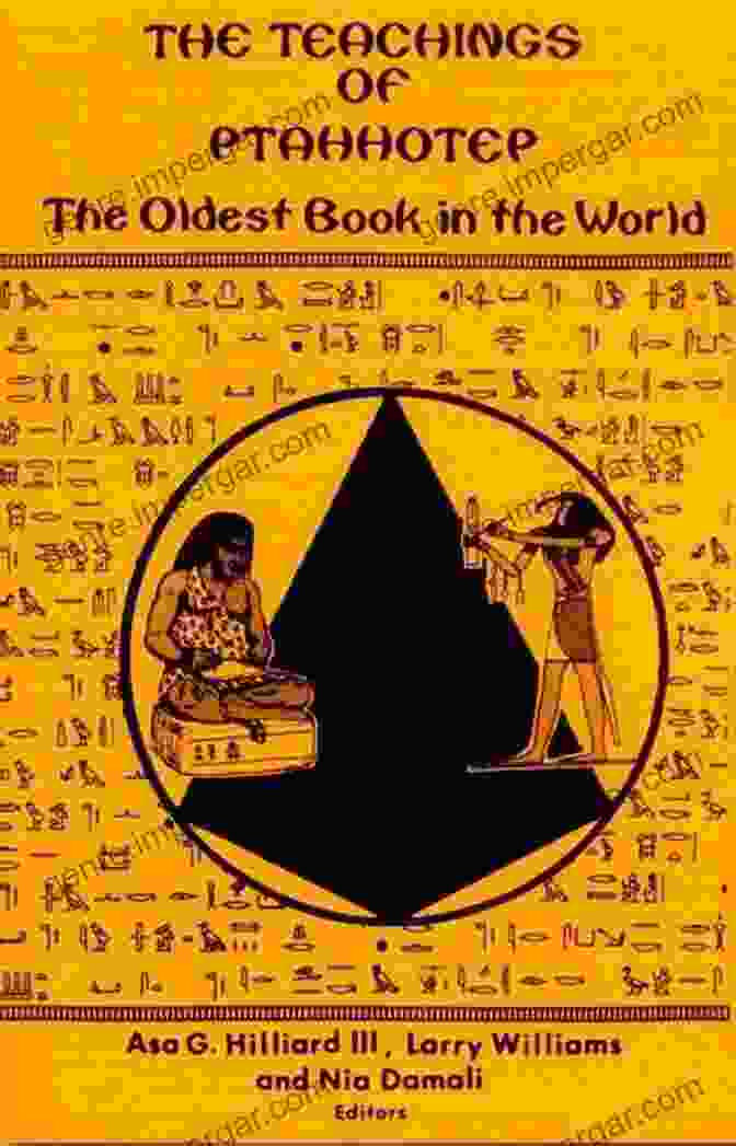 The Teachings Of Ptahhotep, An Ancient Egyptian Wisdom Text The Teachings Of Ptahhotep: The Oldest In The World