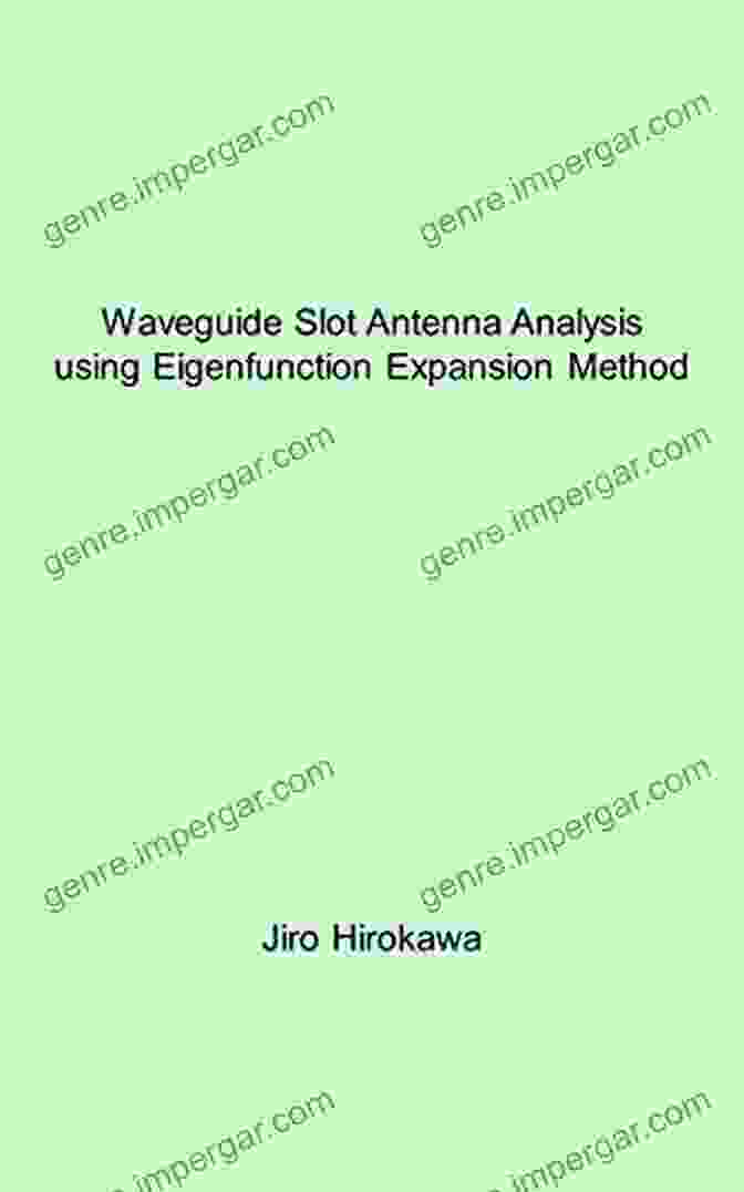 Waveguide Slot Antenna Analysis Using Eigenfunction Expansion Method Book Cover Waveguide Slot Antenna Analysis Using Eigenfunction Expansion Method