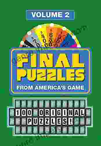 Final Puzzles: 100 Original Puzzles from America s Game (Volume 2)