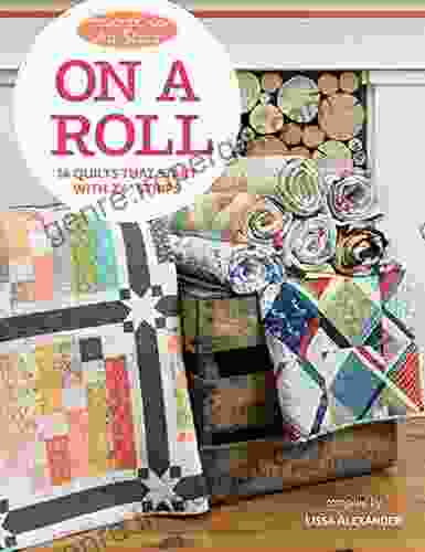 Moda All Stars On A Roll: 14 Quilts That Start With 2 1/2 Strips