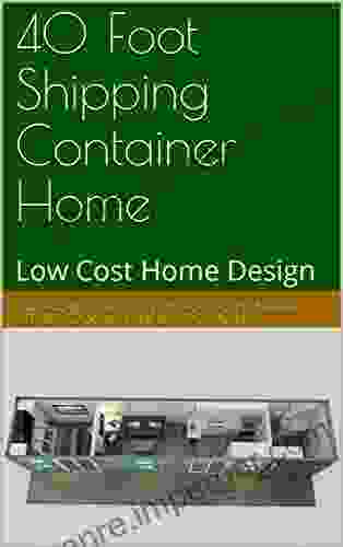 40 Foot Shipping Container Home: Low Cost Home Design (Ship Container Homes 401)