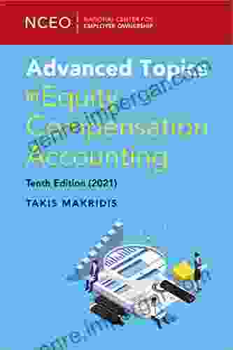 Advanced Topics in Equity Compensation Accounting 10th Ed (NCEO CEPI 2024 Equity Compensation Books)