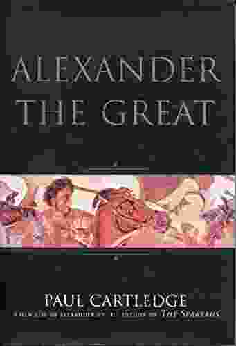 Alexander The Great Paul Cartledge