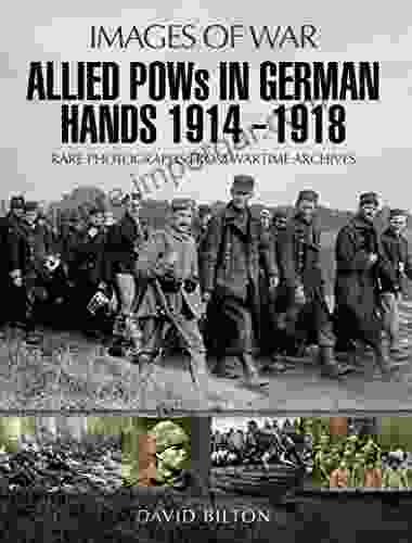 Allied POWs In German Hands 1914 1918 (Images Of War)