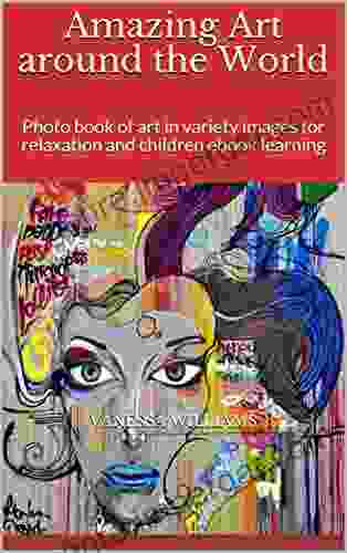 Amazing Art around the World: Photo of art in variety images for relaxation and children ebook learning (nature 4)