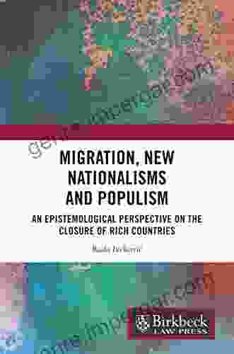 Migration New Nationalisms And Populism: An Epistemological Perspective On The Closure Of Rich Countries