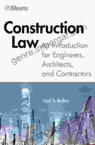 Construction Law: An Introduction For Engineers Architects And Contractors