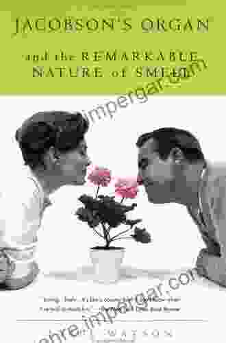 Jacobson s Organ: And the Remarkable Nature of Smell