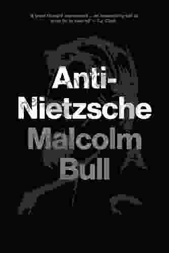 Anti Nietzsche Malcolm Bull