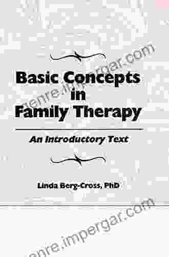 Basic Concepts in Family Therapy: An Introductory Text Second Edition