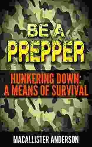 Hunkering Down: A Means Of Survival (Be A Prepper 2)