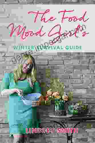 The Food Mood Girl s Winter Survival Guide