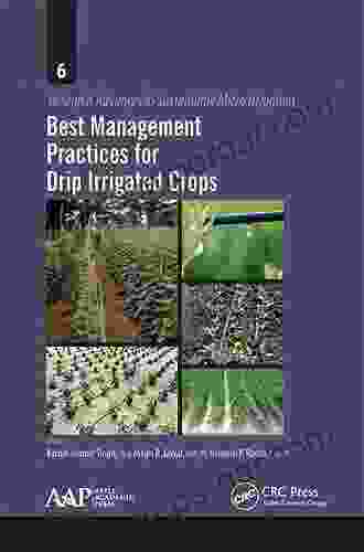 Best Management Practices For Drip Irrigated Crops (Research Advances In Sustainable Micro Irrigation)