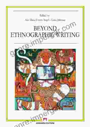 Beyond Ethnographic Writing (Cultural Anthropology)