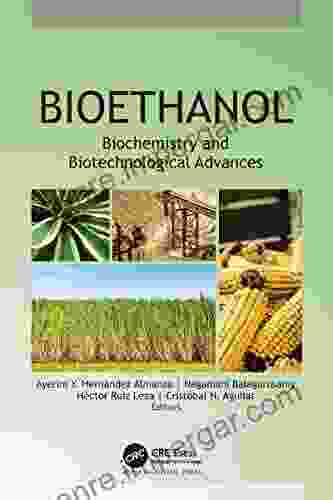 Bioethanol: Biochemistry And Biotechnological Advances