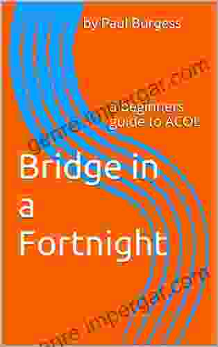 Bridge In A Fortnight: A Beginners Guide To ACOL