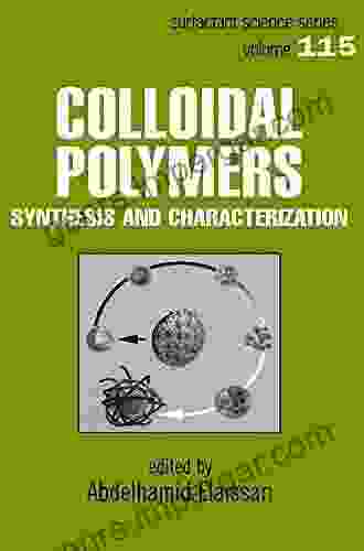 Colloidal Polymers: Synthesis And Characterization (Surfactant Science 115)