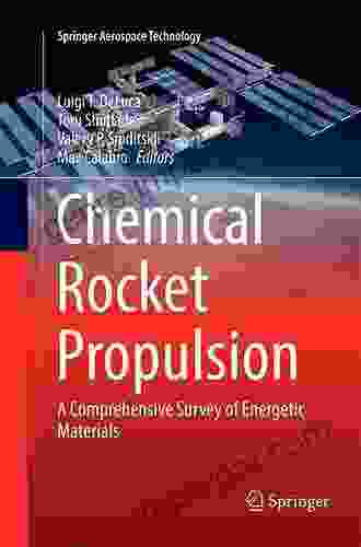 Chemical Rocket Propulsion: A Comprehensive Survey Of Energetic Materials (Springer Aerospace Technology)