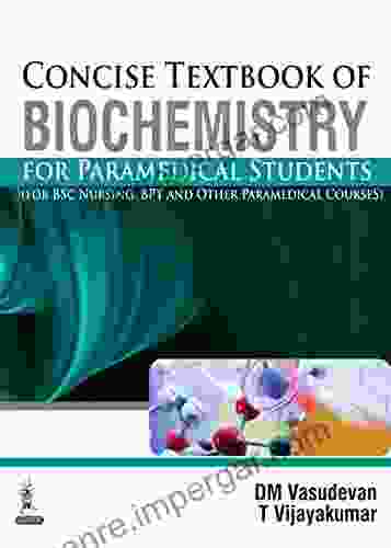 Concise Textbook Of Biochemistry For Paramedical Students (For BSc Nursing BPT And Other Paramedical Courses)