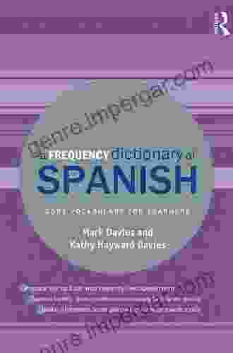 A Frequency Dictionary Of Spanish: Core Vocabulary For Learners (Routledge Frequency Dictionaries)