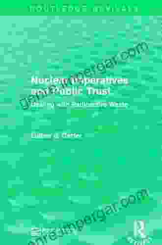 Nuclear Imperatives And Public Trust: Dealing With Radioactive Waste (Routledge Revivals)