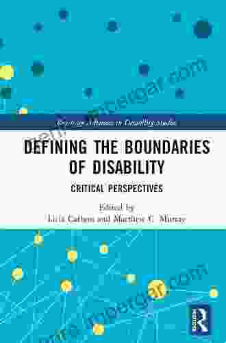 Defining The Boundaries Of Disability: Critical Perspectives (Routledge Advances In Disability Studies)