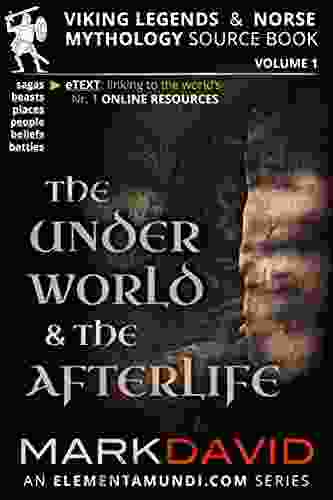 The Underworld And The Afterlife (Viking Legends Norse Mythology 1)