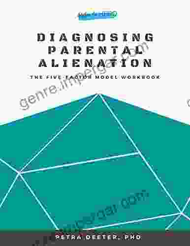 Diagnosing Parental Alienation: The Five Factor Model Workbook