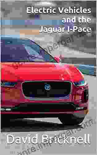 Electric Vehicles And The Jaguar I Pace