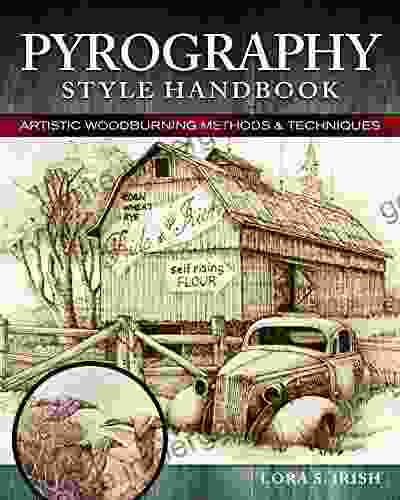 Pyrography Style Handbook: Artistic Woodburning Methods And 12 Step By Step Projects