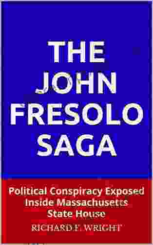 The John Fresolo Saga: Political Conspiracy Exposed Inside Massachusetts State House