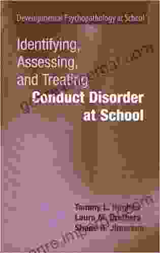 Identifying Assessing And Treating Conduct Disorder At School (Developmental Psychopathology At School 1)