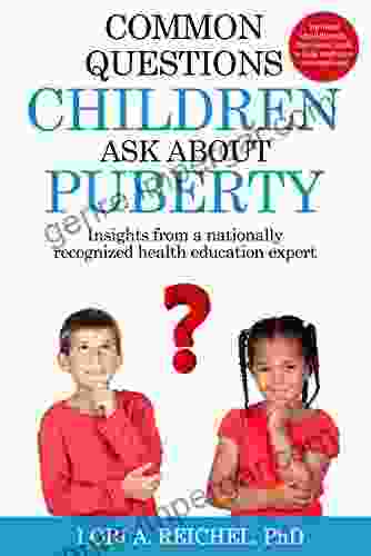 Common Questions Children Ask About Puberty: Insights from a nationally recognized health education expert